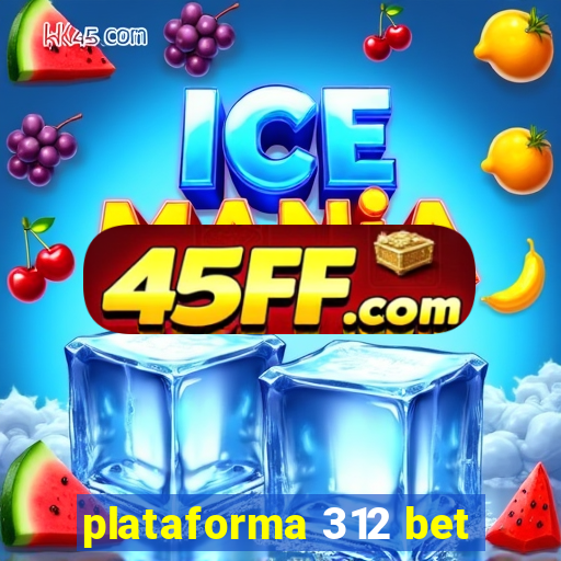 plataforma 312 bet